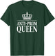 Anti Prom Queen Introvert Funny Senior Graduation T-Shirt - T-Shirt | Forest