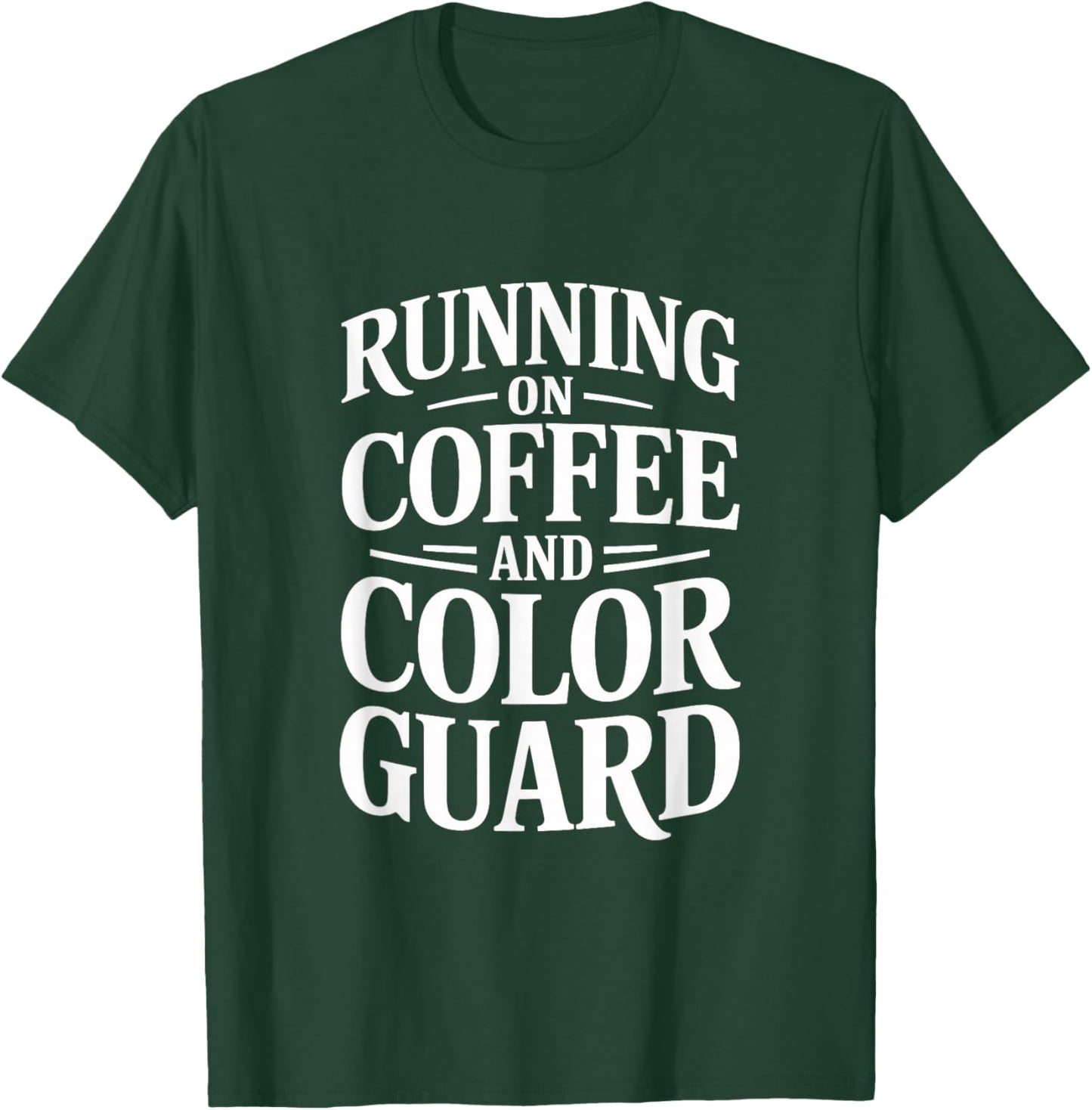 Running on Coffee Color Guard Performance Team Spirit T-Shirt - T-Shirt | Forest