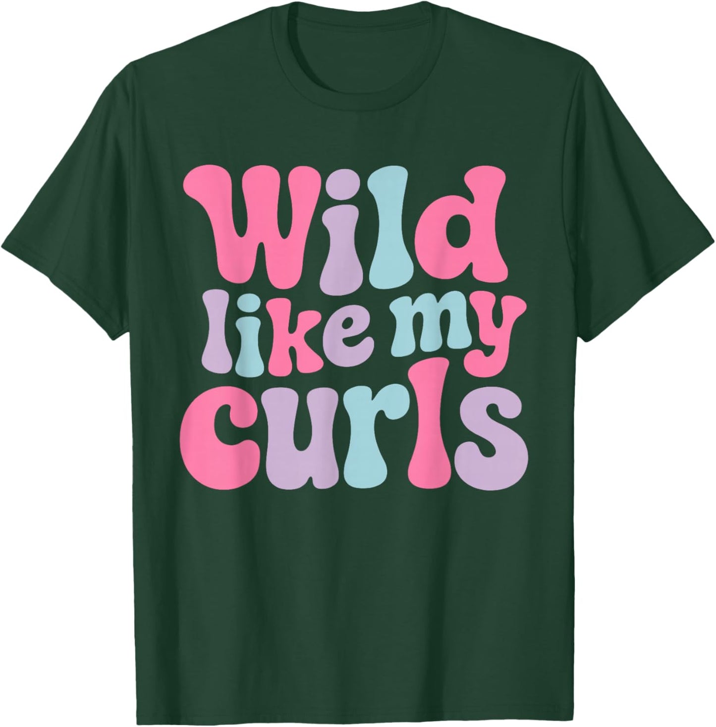 Wild Like My Curls Retro Curly Hair Pride Quote T-Shirt - T-Shirt | Forest
