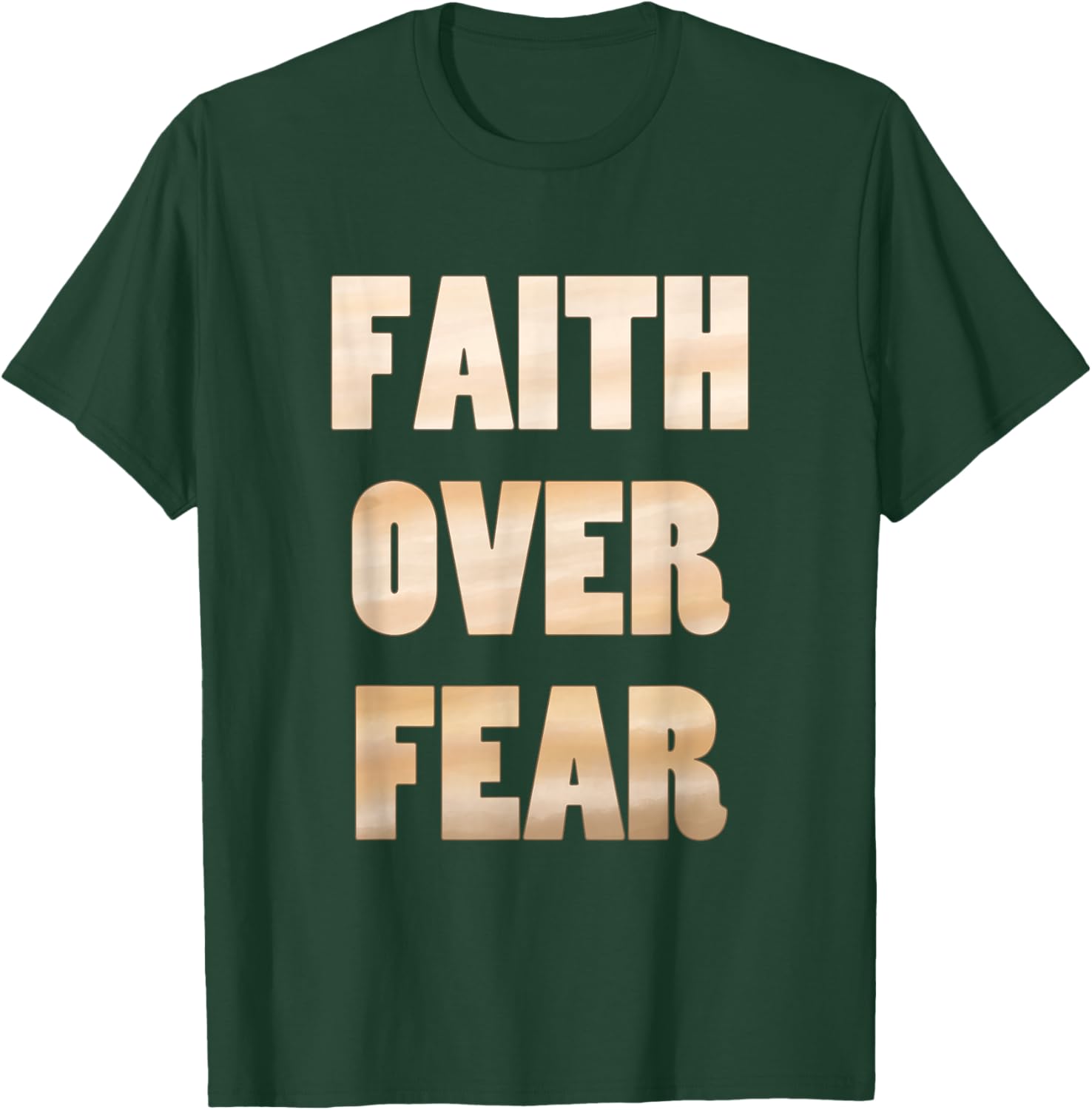 Faith Over Fear Neutral Tan T-Shirt - T-Shirt | Forest