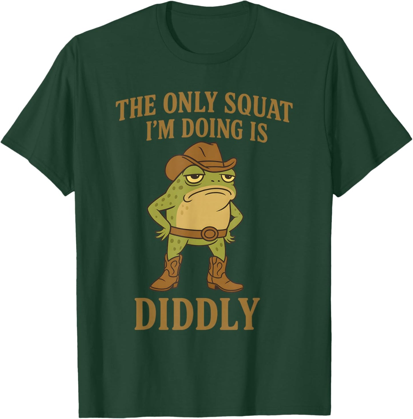 The Only Squat I'm Doing is Diddly Cowboy Frog Meme T-Shirt - T-Shirt | Forest