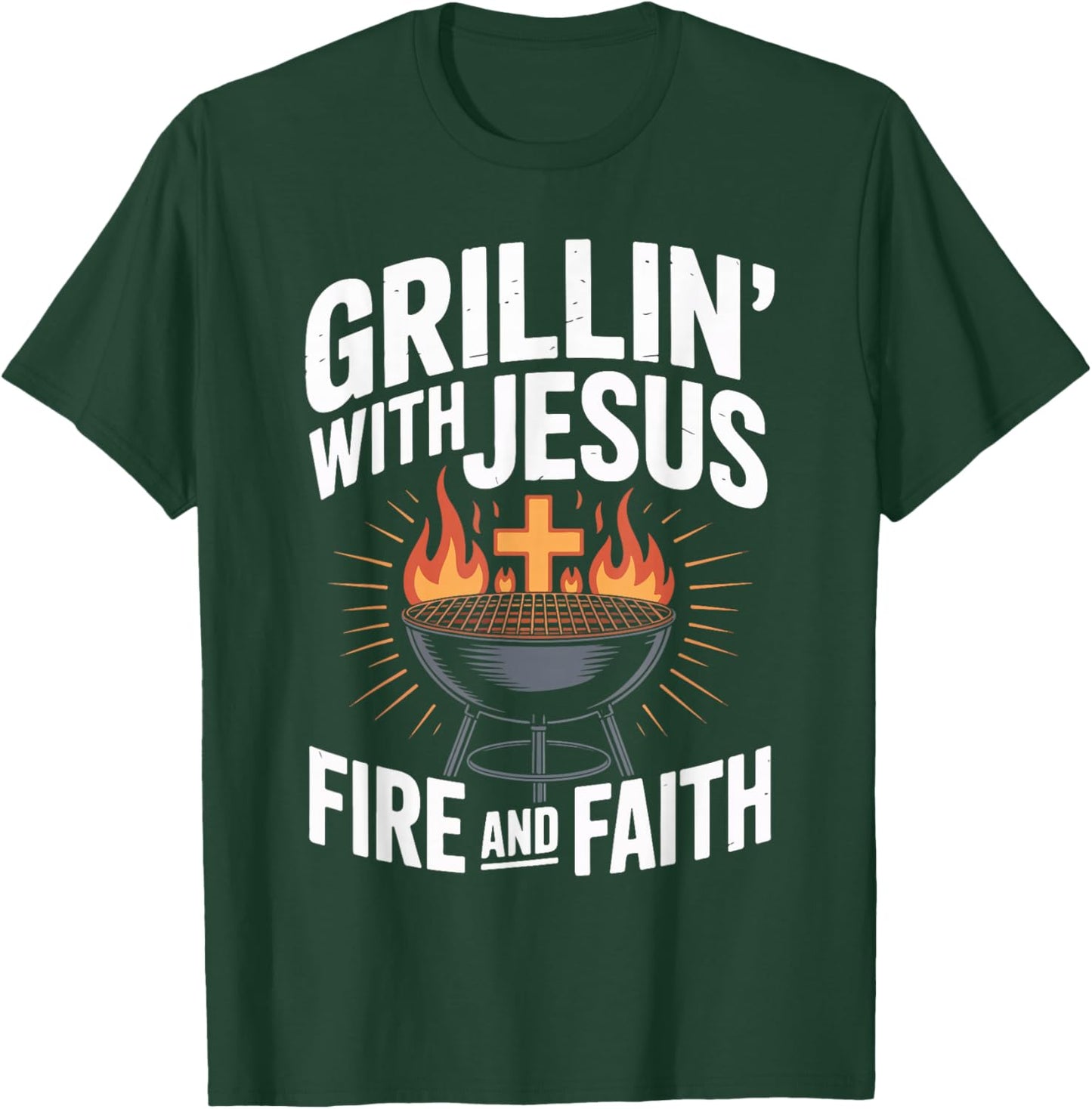Grillin' with Jesus Fire and Faith BBQ Fun T-Shirt - T-Shirt | Forest