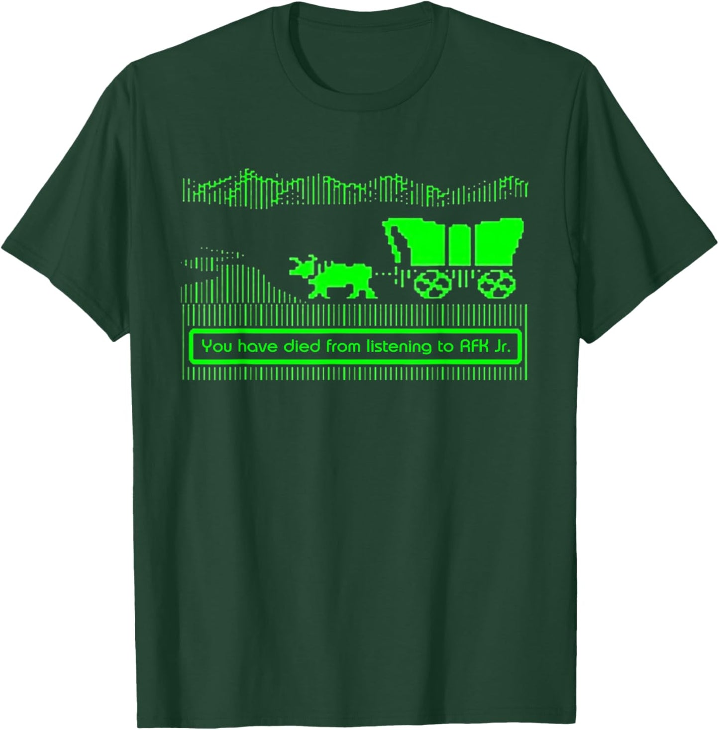 You Have Died from Listening to RFK Jr T-Shirt - T-Shirt | Forest