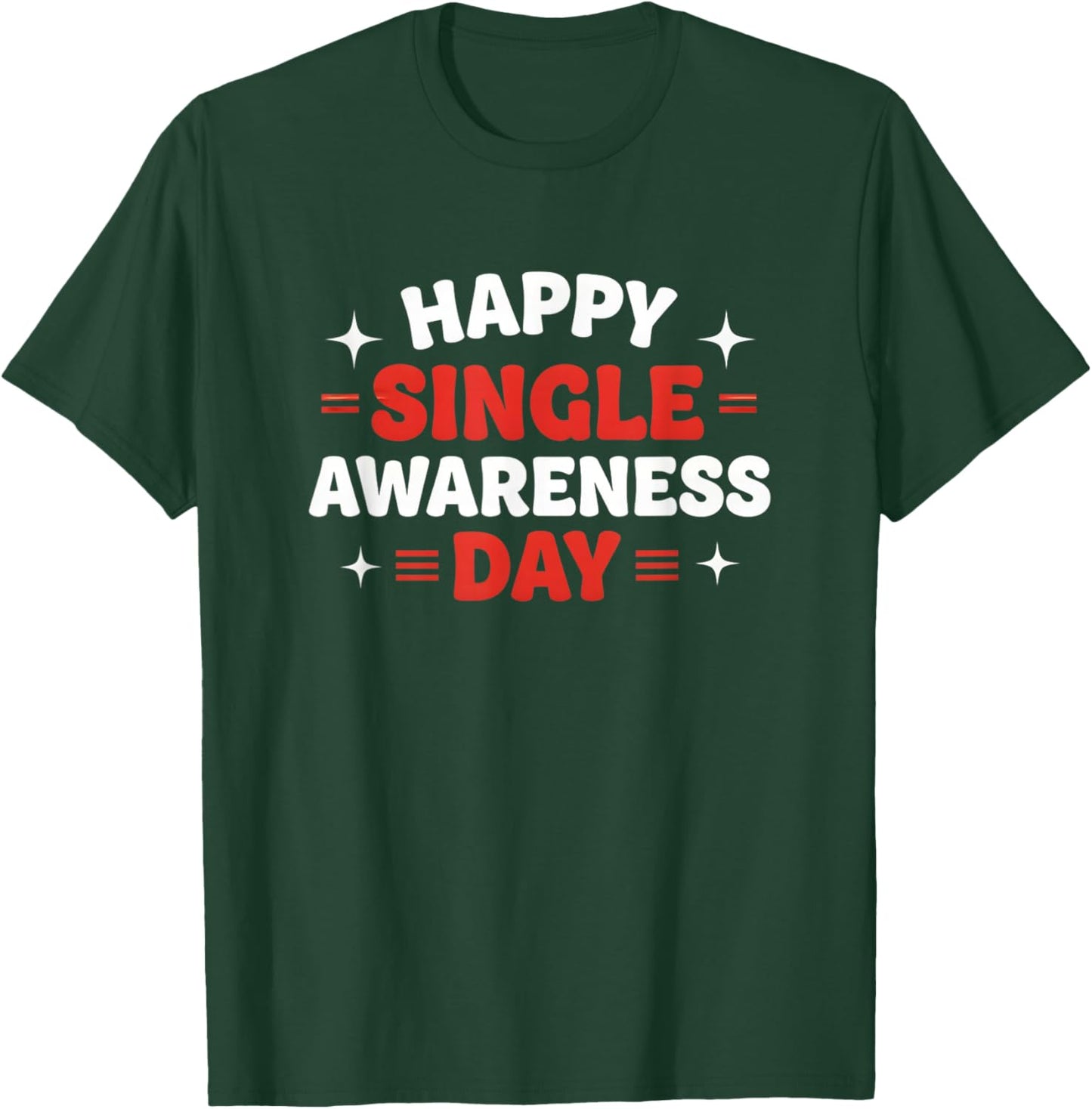 Funny Valentines Day Happy Singles Awareness Day T-Shirt - T-Shirt | Forest