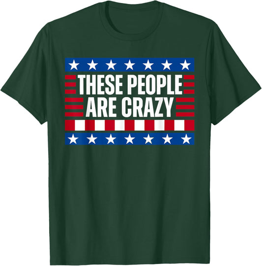 These People are Crazy Funny Retro Vintage T-Shirt - T-Shirt | Forest
