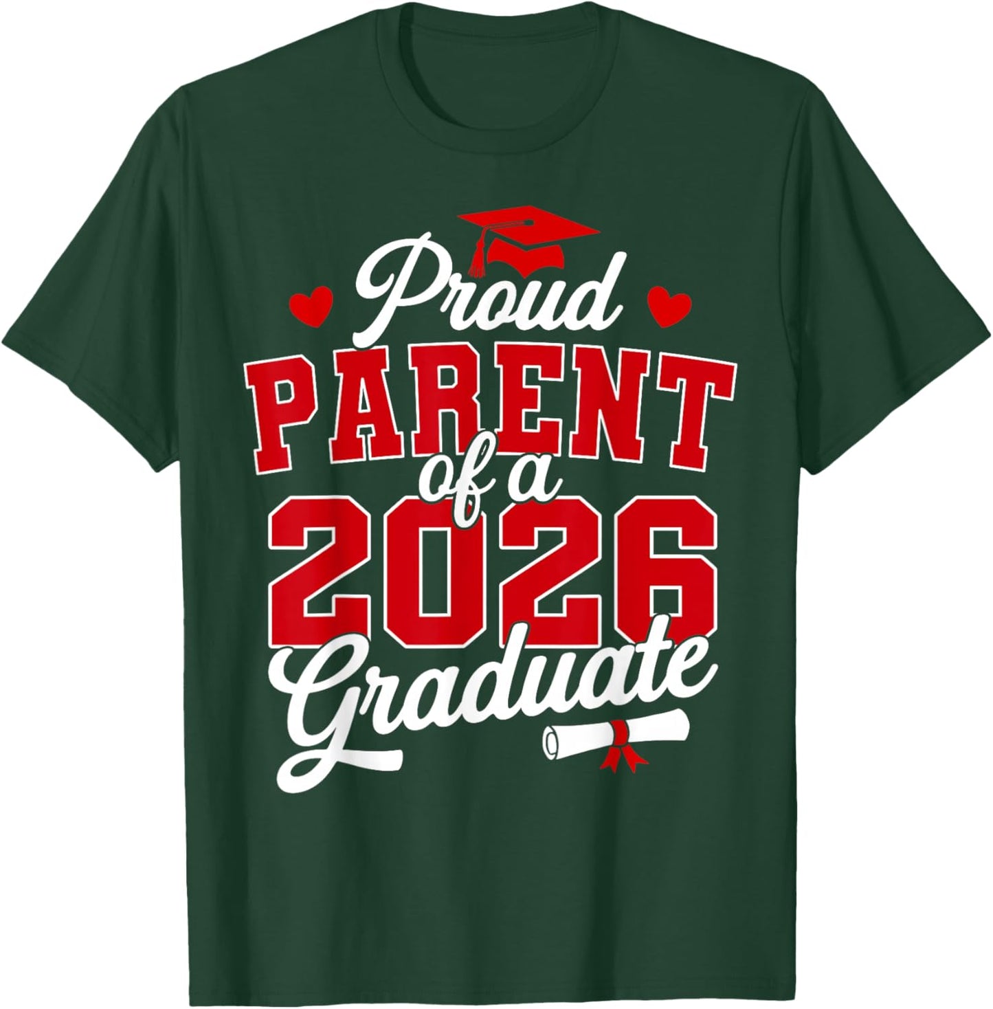Proud Parent of a Class of 2026 Graduate Senior Graduation T-Shirt - T-Shirt | Forest