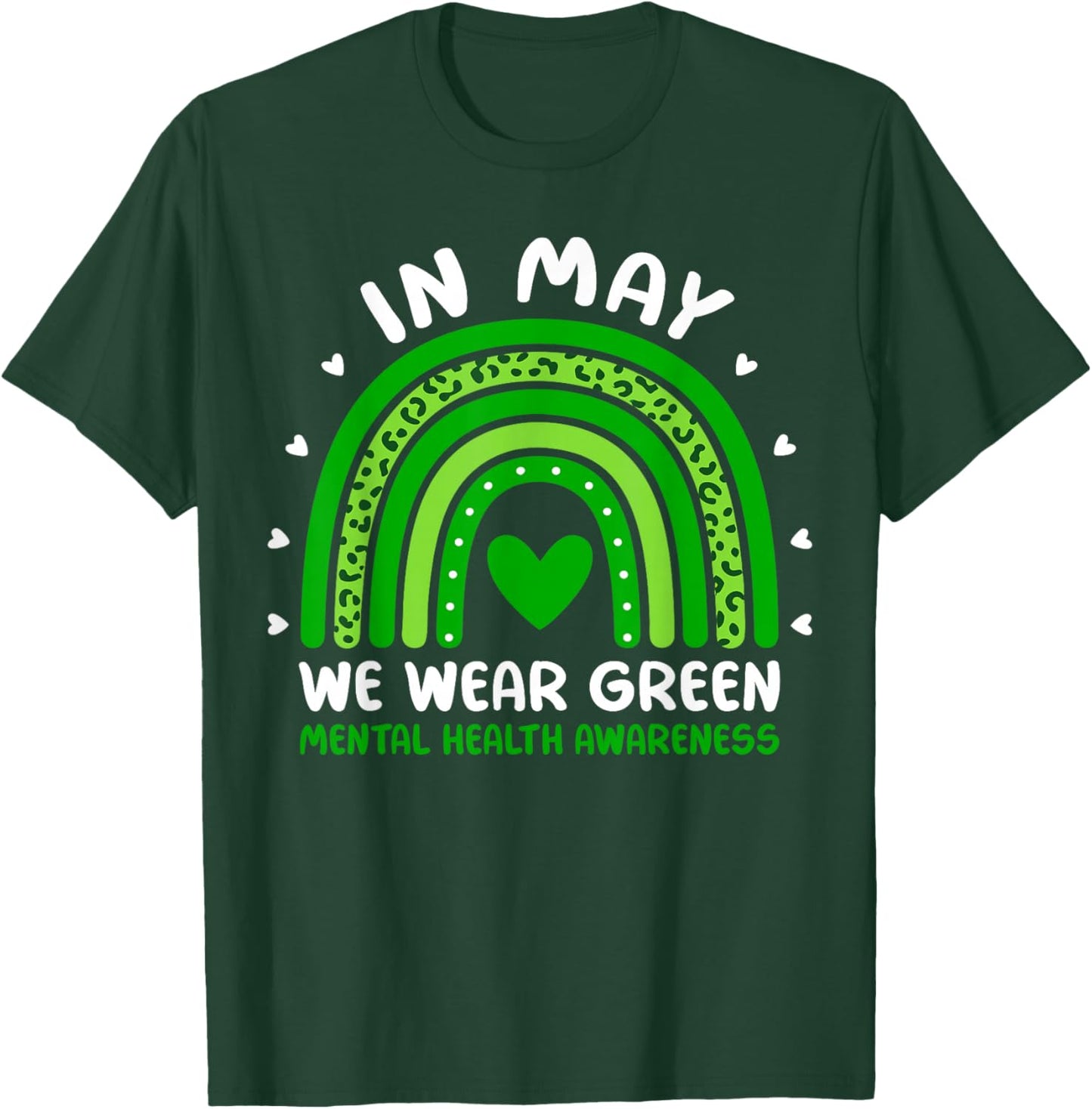in May We Wear Green Mental Health Awareness Green Rainbow T-Shirt - T-Shirt | Forest