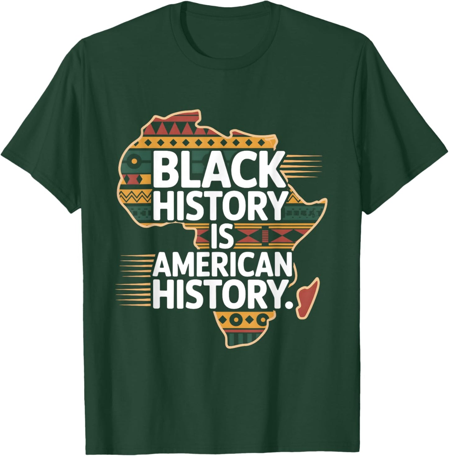 Black History Month is American History Patriotic African T-Shirt - T-Shirt | Forest