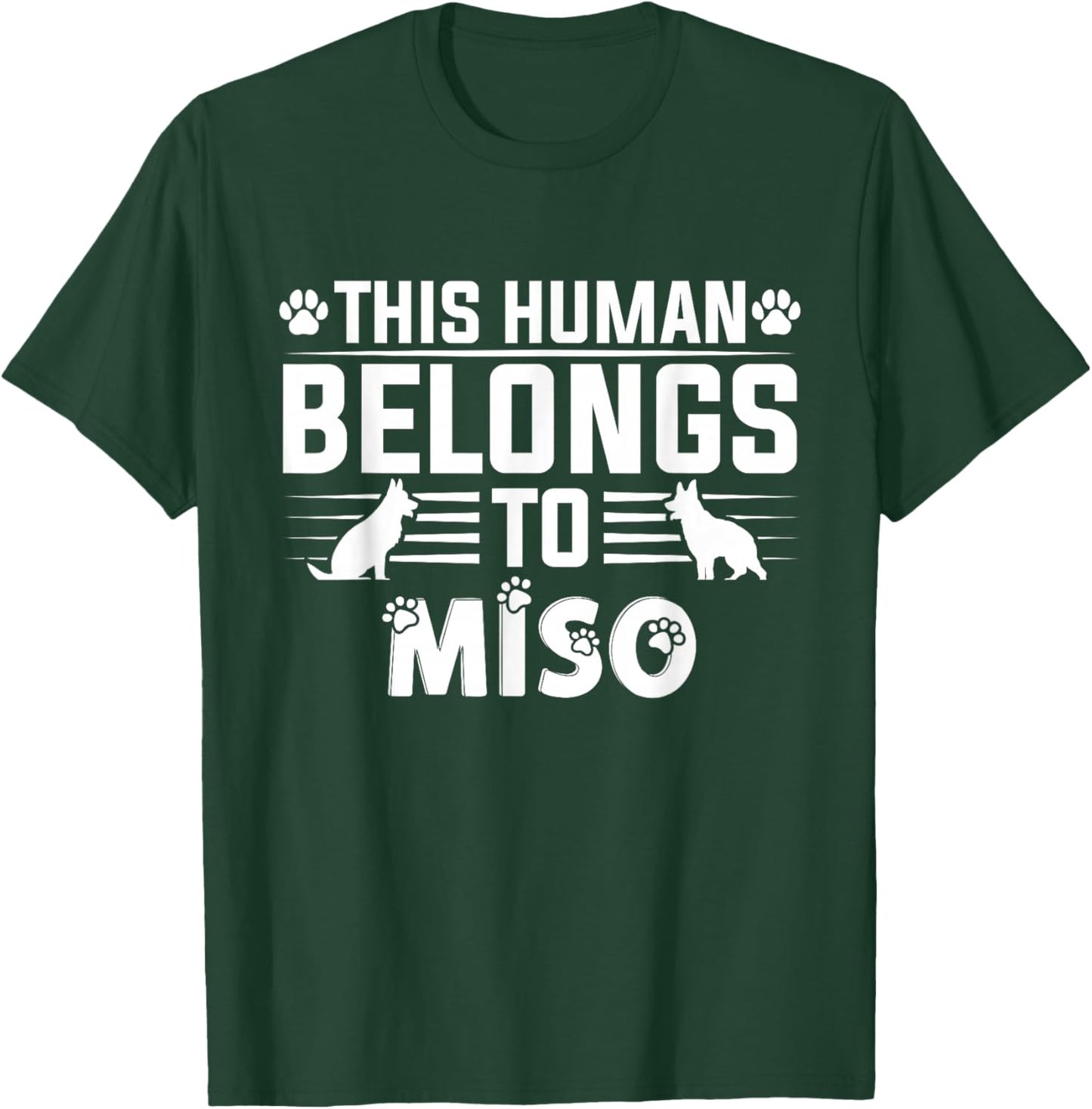 Dog Name Miso Personalised Gift This Human Belongs to a T-Shirt - T-Shirt | Forest
