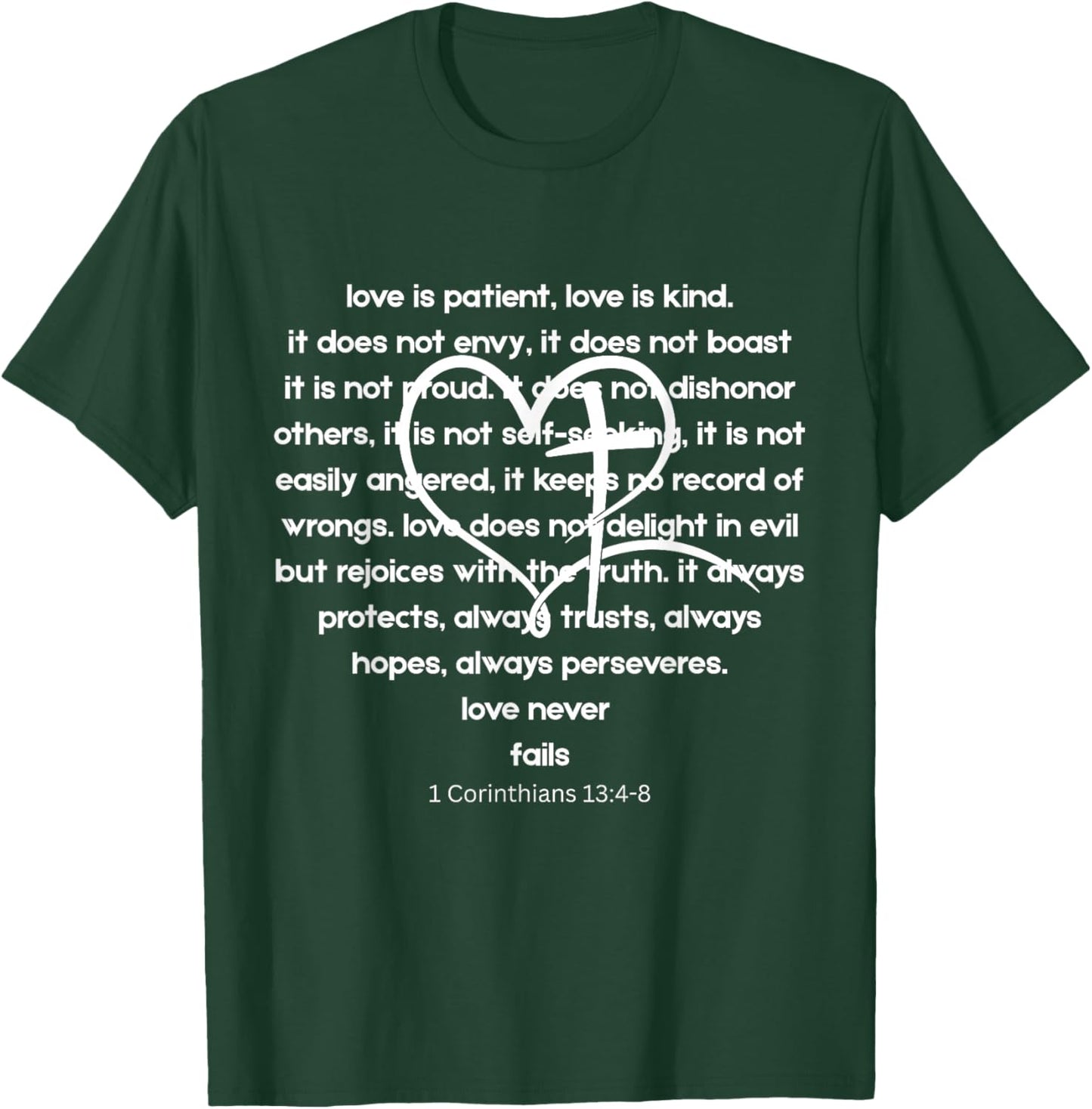 Love is Patient Kind Never Fails I Corinthians 13 Christian T-Shirt - T-Shirt | Forest