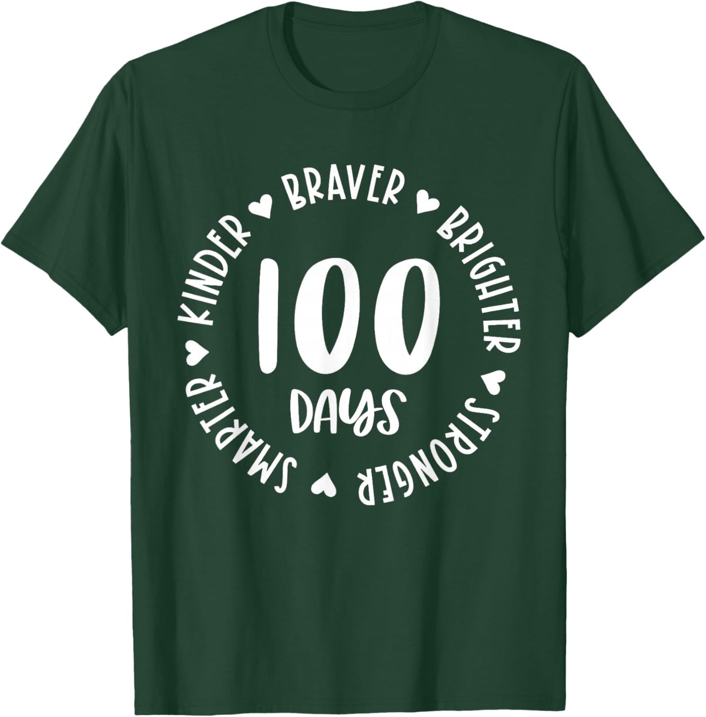 100 Days Kinder Braver Brighter Stronger Smarter T-Shirt - T-Shirt | Forest
