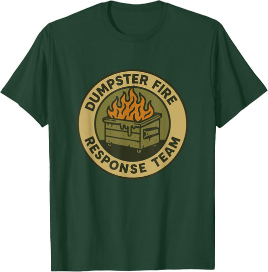 Dumpster Fire Response Team Funny Teammates Office Meme T-Shirt - T-Shirt | Forest