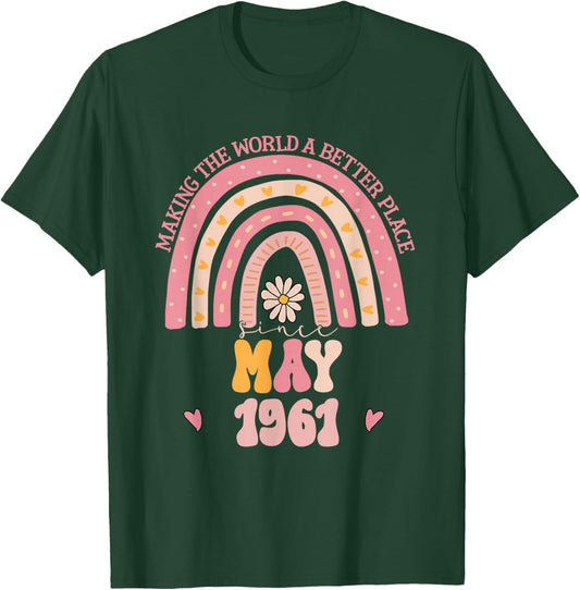 Making The World A Better Place Since May 1961 Birthday T-Shirt - T-Shirt | Forest
