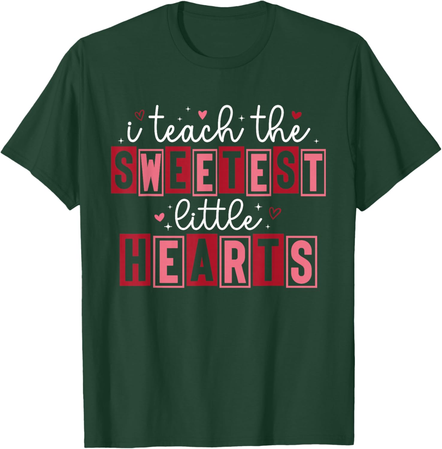 Funny I Teach The Sweetest Little Hearts Teachers Valentines T-Shirt - T-Shirt | Forest