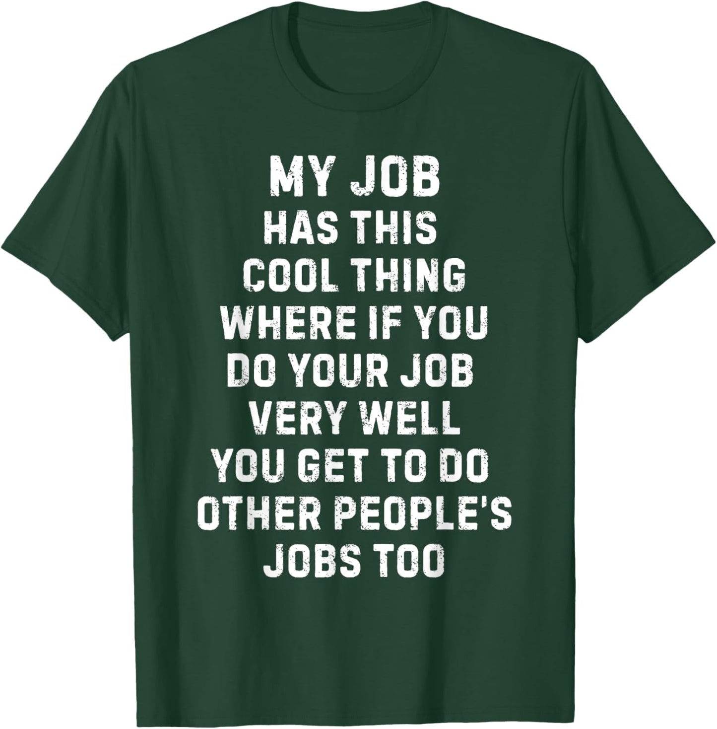 Funny Work Boss Quote Sarcastic My Job Has This Cool Thing T-Shirt - T-Shirt | Forest