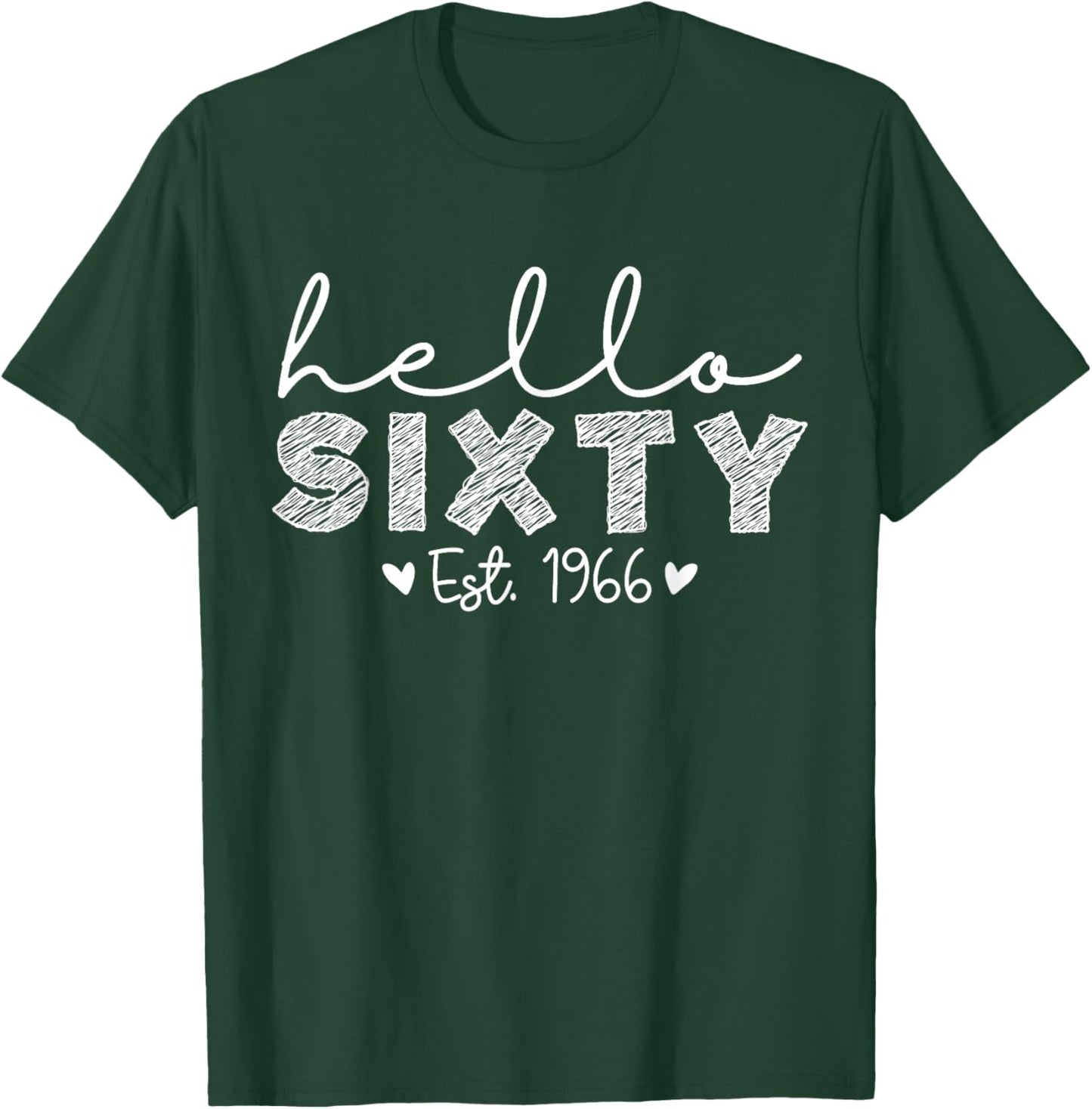 Hello Sixty Est. 1966 Hello 60 60th Birthday T-Shirt - T-Shirt | Forest