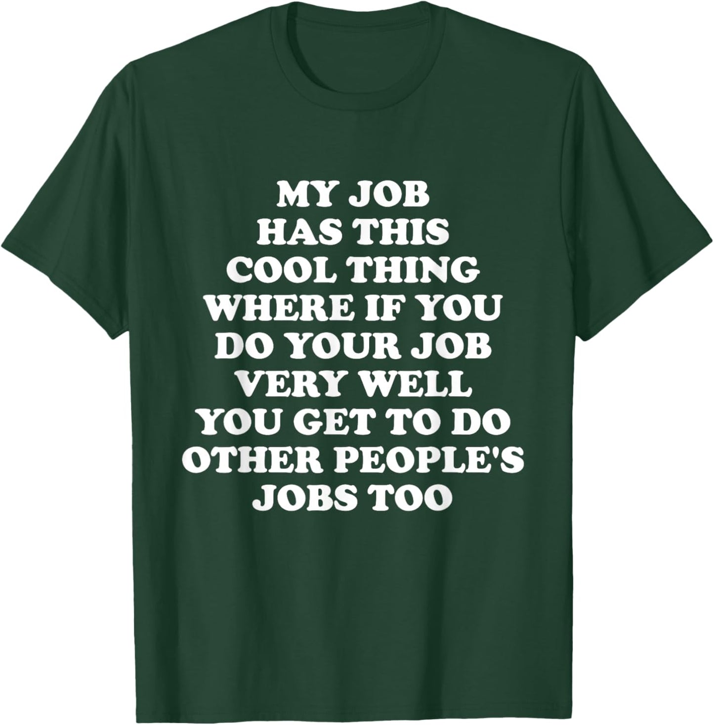 My Job Has This Cool Thing Funny Saying Office Job Work T-Shirt - T-Shirt | Forest