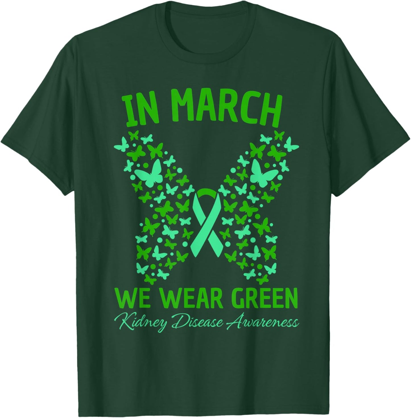 in March We Wear Green Kidney Disease Awareness Butterfly T-Shirt - T-Shirt | Forest