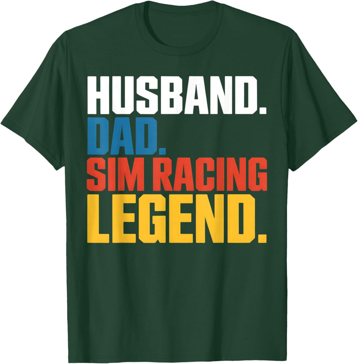 Husband Dad Sim Racing Legend eRacing VR Racing Sim Funny T-Shirt - T-Shirt | Forest