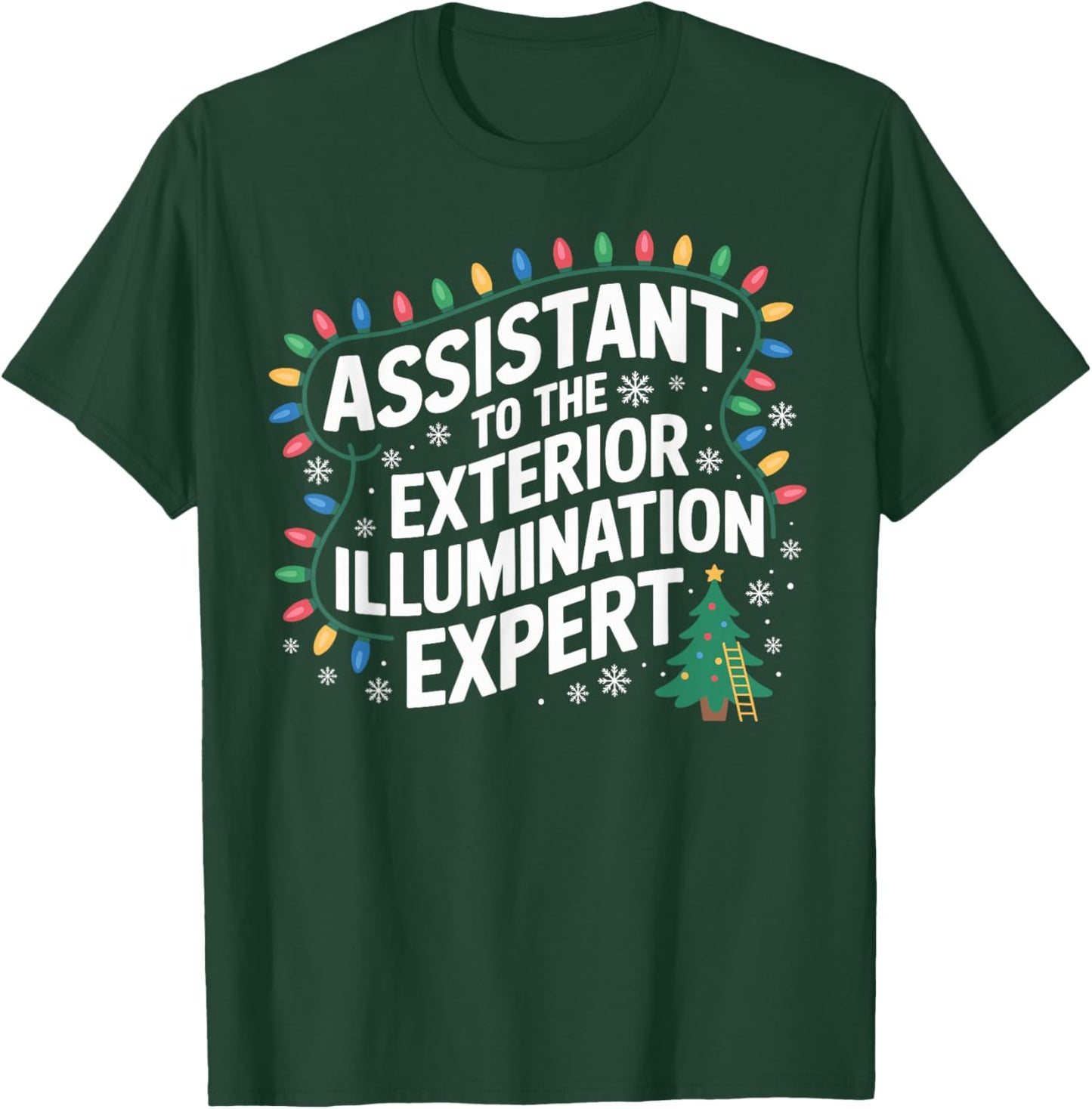 Assistant to Exterior Illumination Expert Christmas Lights T-Shirt - T-Shirt | Forest