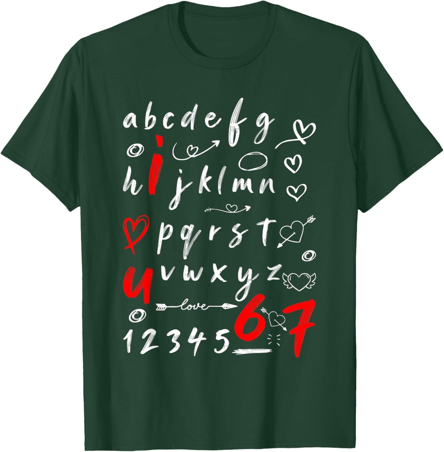 6-7 Six Seven Valentines Alphabet I Love u Heart You Teacher T-Shirt - T-Shirt | Forest