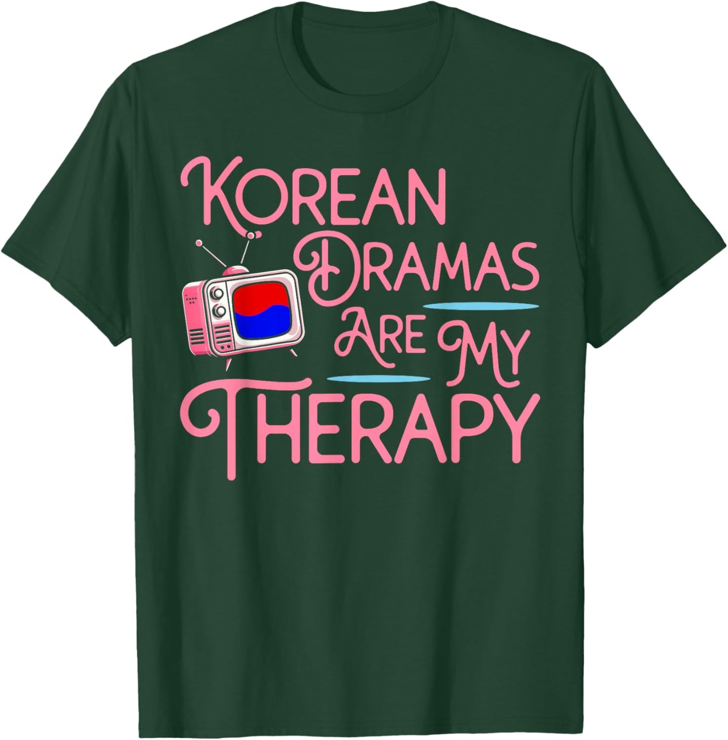 Korean Dramas are My Therapy K-Drama Merch Youth Fangirl T-Shirt - T-Shirt | Forest