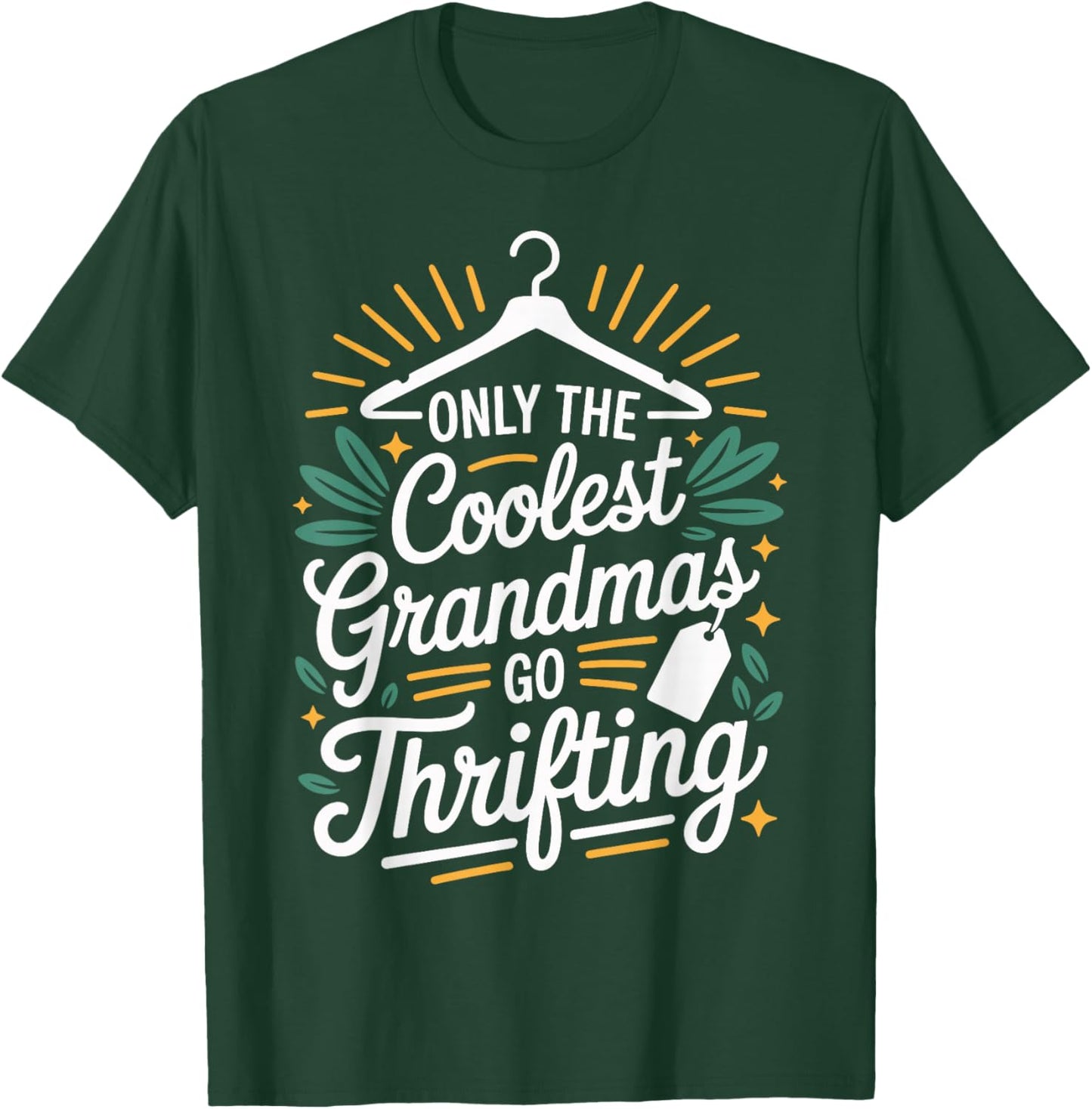 Only The Coolest Grandmas Go Thrifting Grandma Thrifter T-Shirt - T-Shirt | Forest
