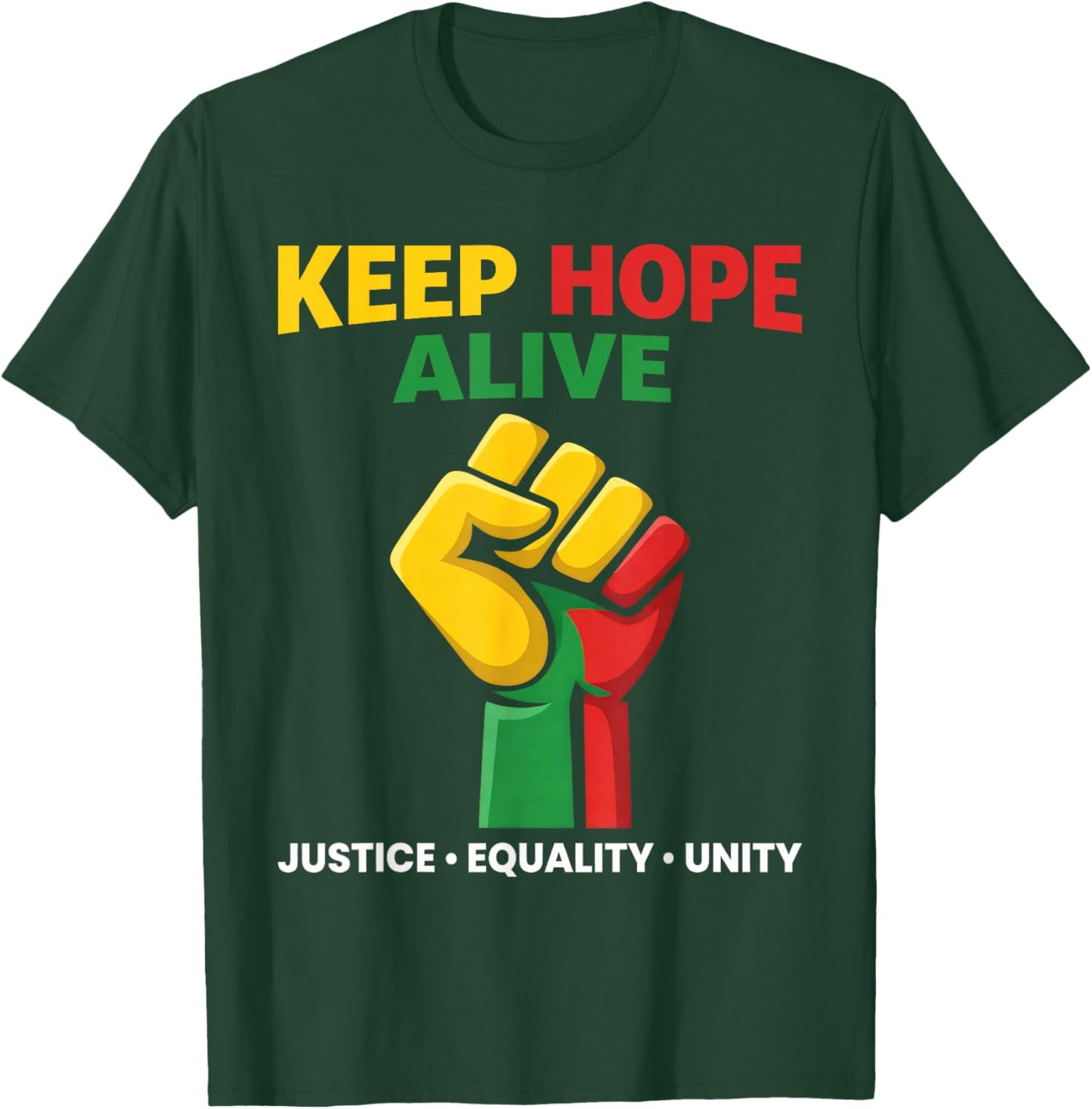Inspirational Keep Hopes Alive Black History Pride T-Shirt - T-Shirt | Forest