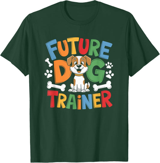 Future Dog Trainer, Training Dogs and Dog Lover T-Shirt - T-Shirt | Forest