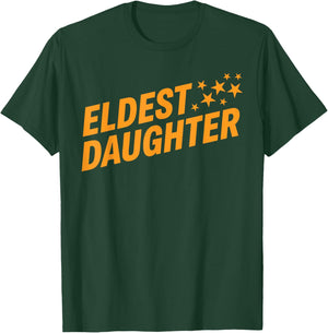 Eldest Daughter Shirt, Funny Matching Family Sibling T-Shirt - T-Shirt | Forest
