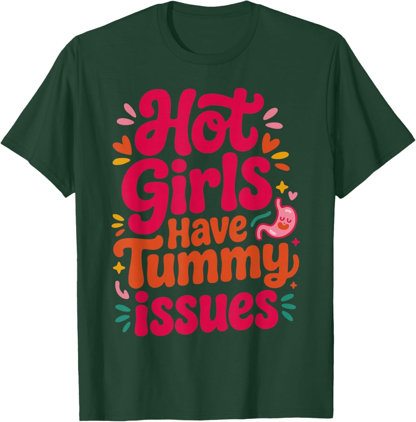 Hot Girls Have Tummy Issues IBS Stomach Digestive Problems T-Shirt - T-Shirt | Forest