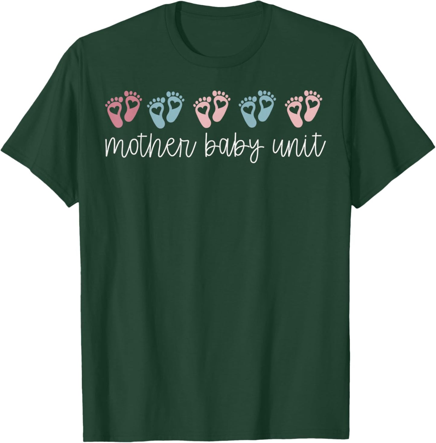 Mother Baby Unit Mother Baby Nurse, MBU Shirt, Gift T-Shirt - T-Shirt | Forest