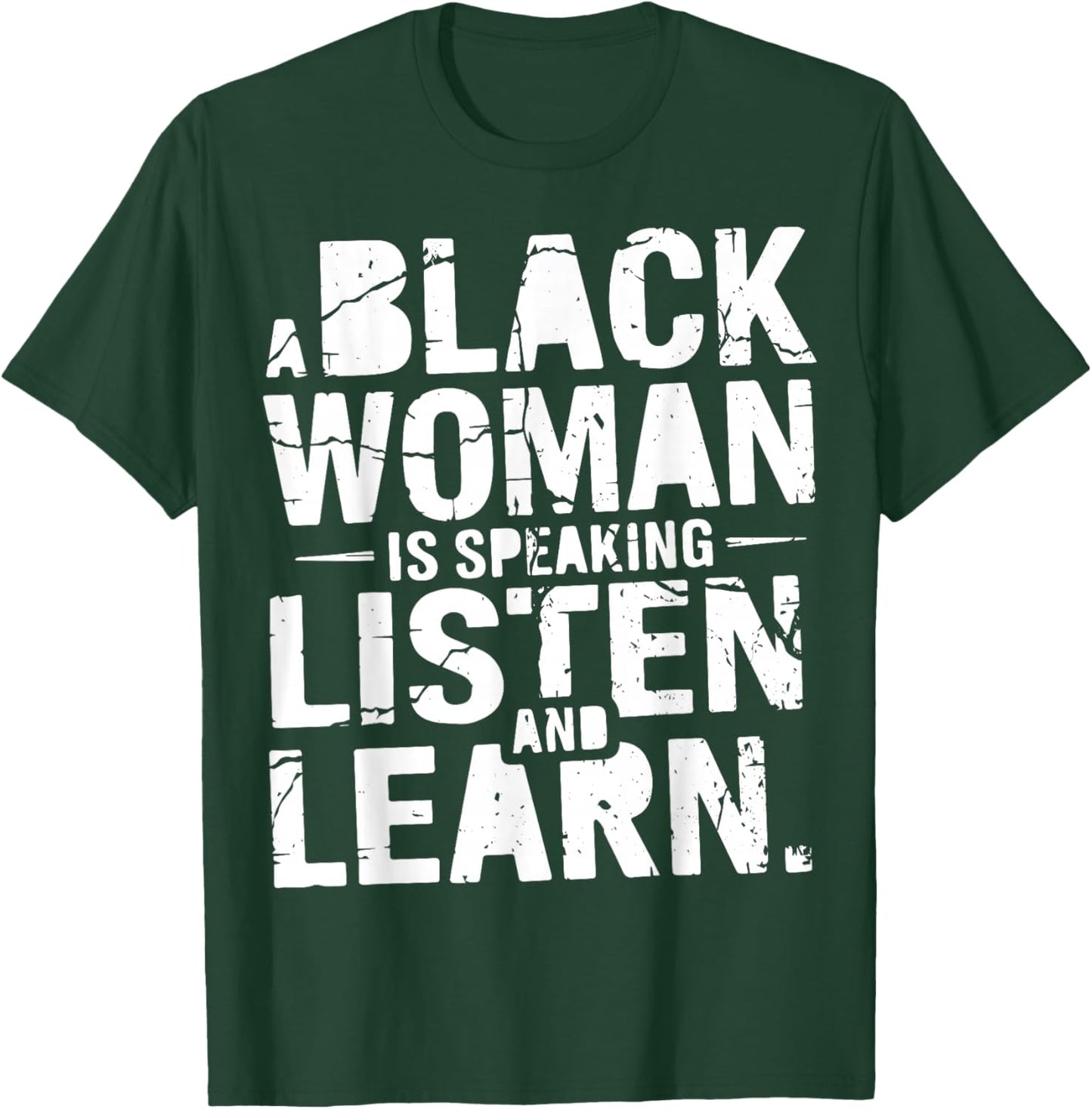 A Black Woman is Speaking Listen and Learn, Afro American T-Shirt - T-Shirt | Forest