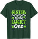 Sister of The Lucky One First Birthday Patrick's Day Groovy T-Shirt - T-Shirt | Forest