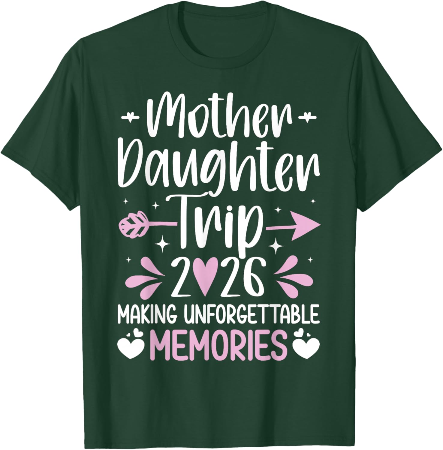 Mother Daughter Trip 2026 Making Memories Vacation T-Shirt - T-Shirt | Forest