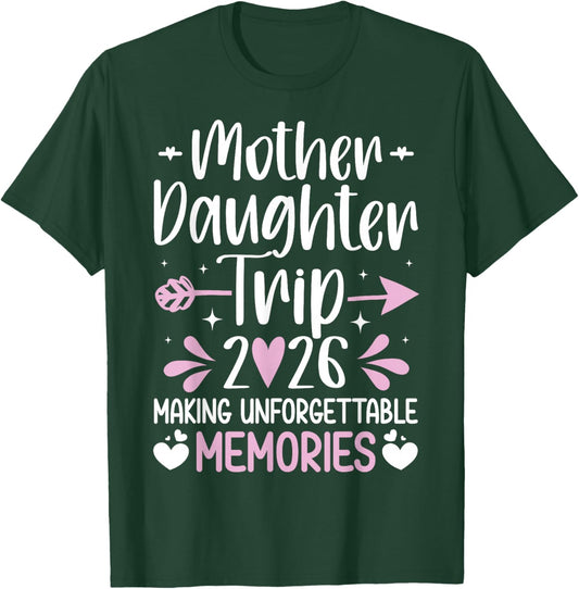 Mother Daughter Trip 2026 Making Memories Vacation T-Shirt - T-Shirt | Forest