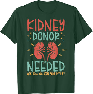 Kidney Donor Needed Kidney - Kidney Disease Awareness T-Shirt - T-Shirt | Forest