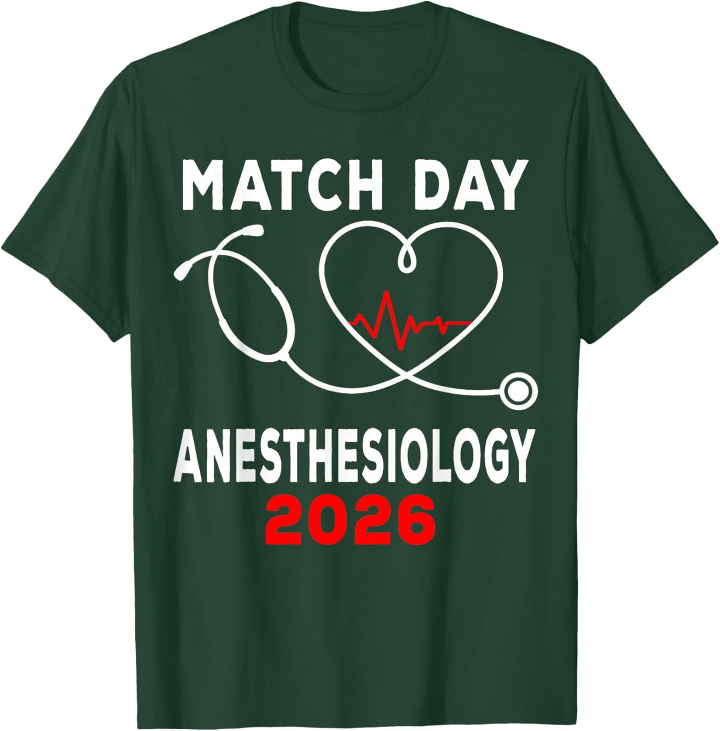 Match Day 2026 Anesthesiology Medical School Residency T-Shirt - T-Shirt | Forest