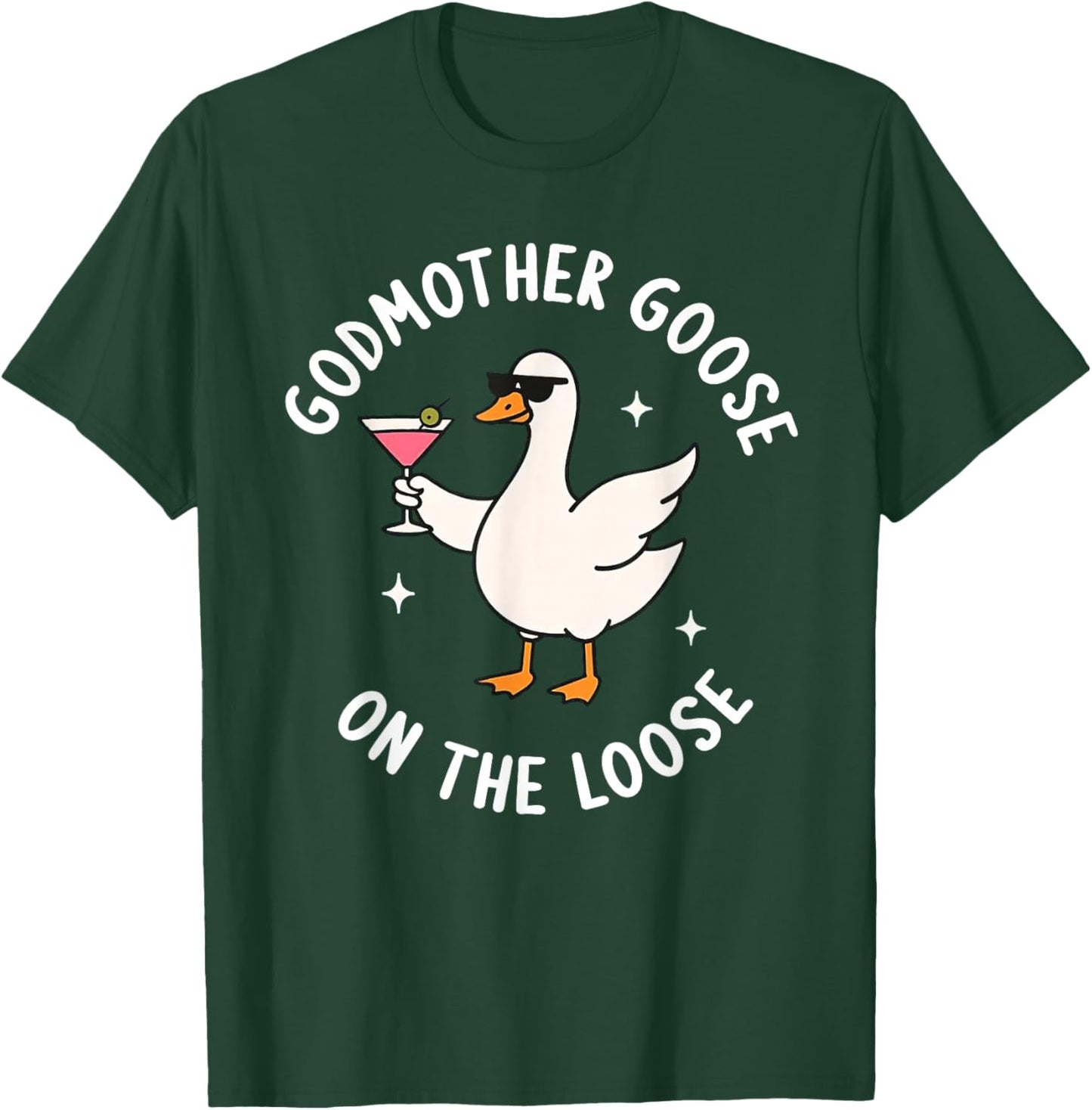 Godmother Goose On The Loose Funny Godmom Goose Birthday T-Shirt - T-Shirt | Forest