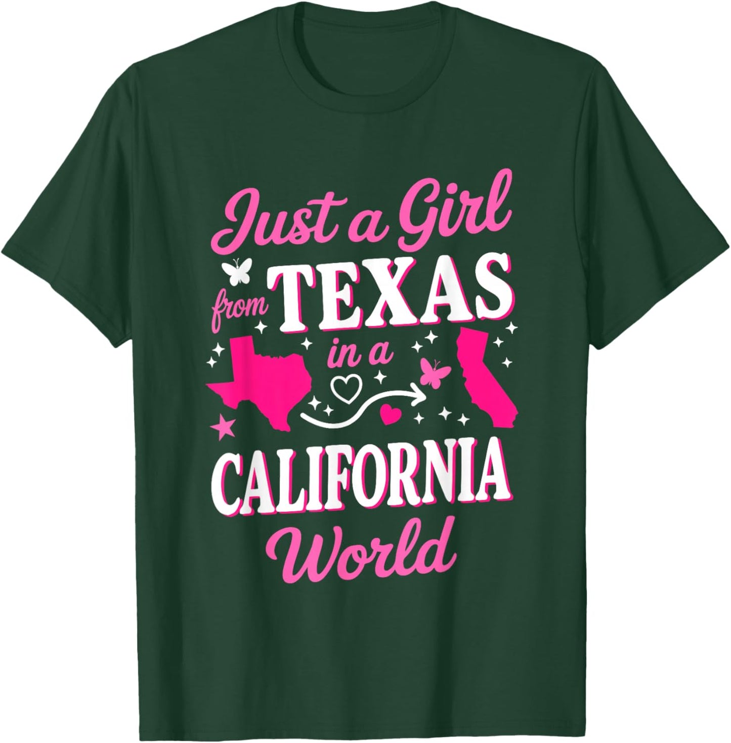 Just A Girl from Texas in A California World T-Shirt - T-Shirt | Forest