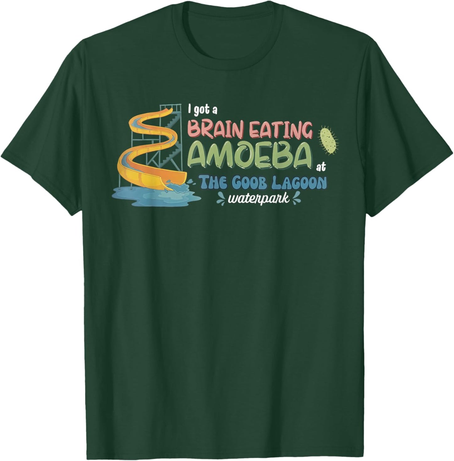 I Got A Brain Eating Amoeba at The Goob Lagoon Funny Meme T-Shirt - T-Shirt | Forest