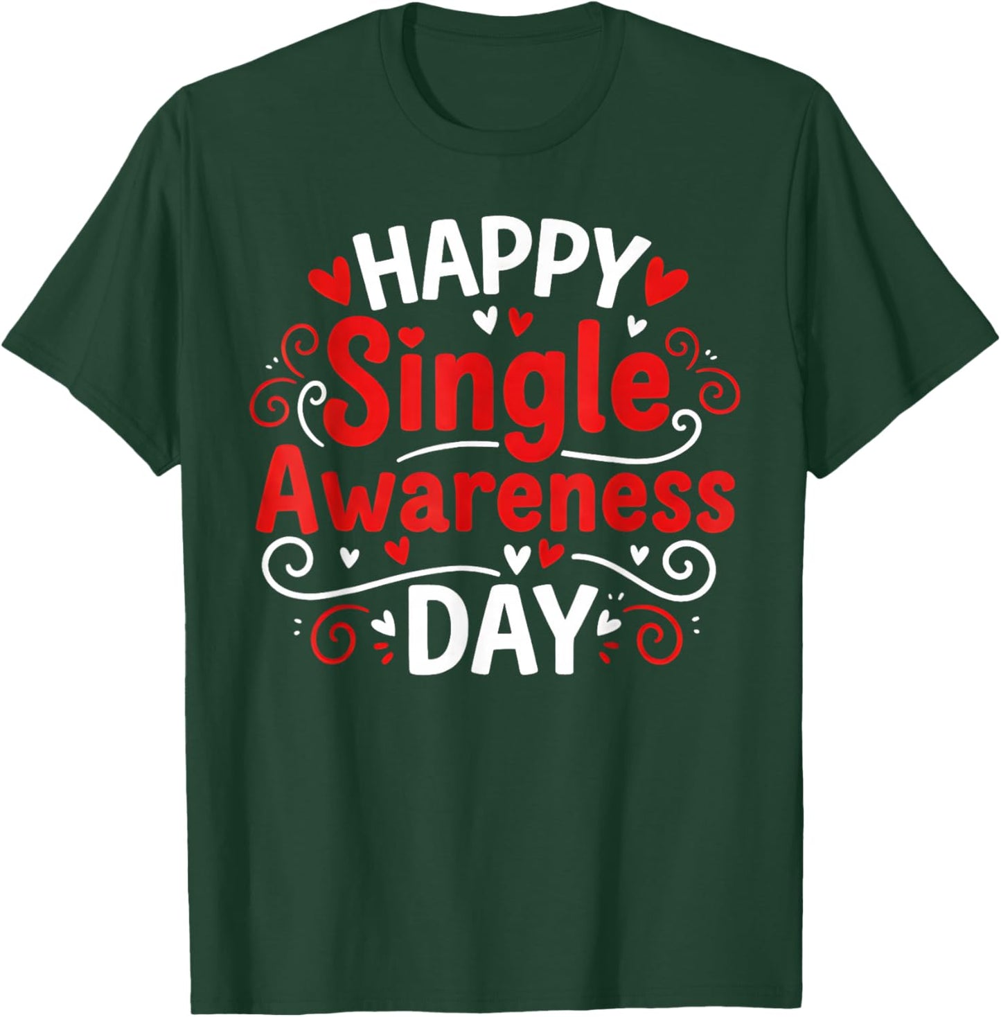 Single Awareness Day Funny Anti-Valentine Humor Design T-Shirt - T-Shirt | Forest