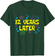12th Birthday 12 Years Later 12 Years Old Bday T-Shirt - T-Shirt | Forest