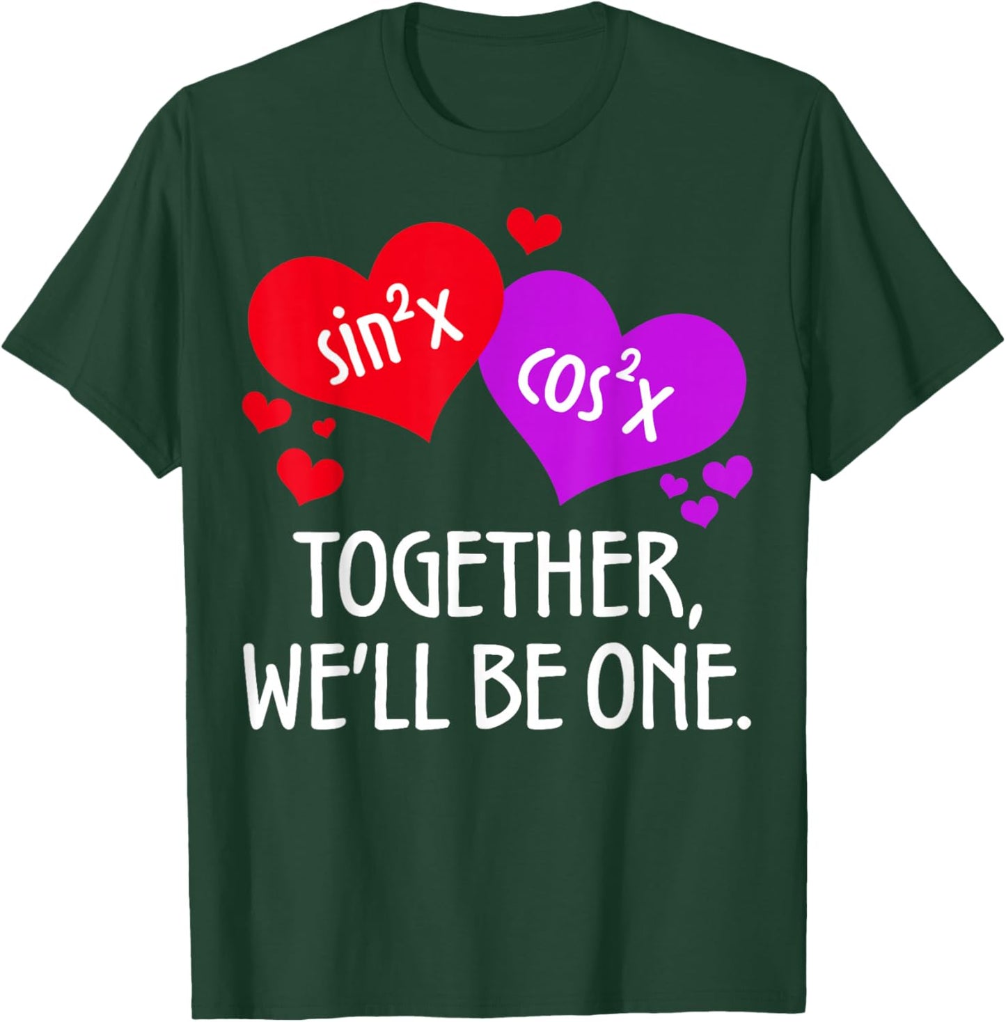 Together We'll Be One Math Teacher Student Valentine’s Day T-Shirt - T-Shirt | Forest