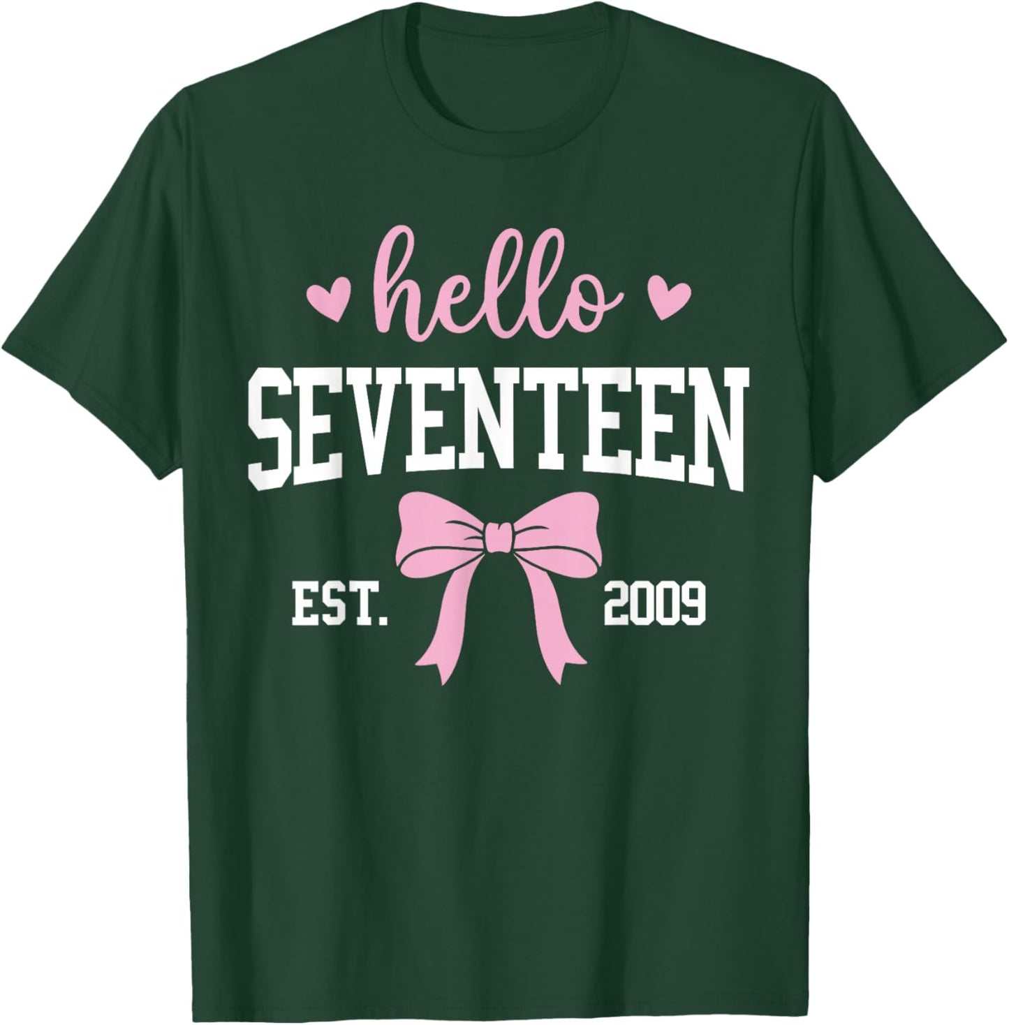 Hello Seventeen Est 2019 17th Birthday 17 Years Old T-Shirt - T-Shirt | Forest