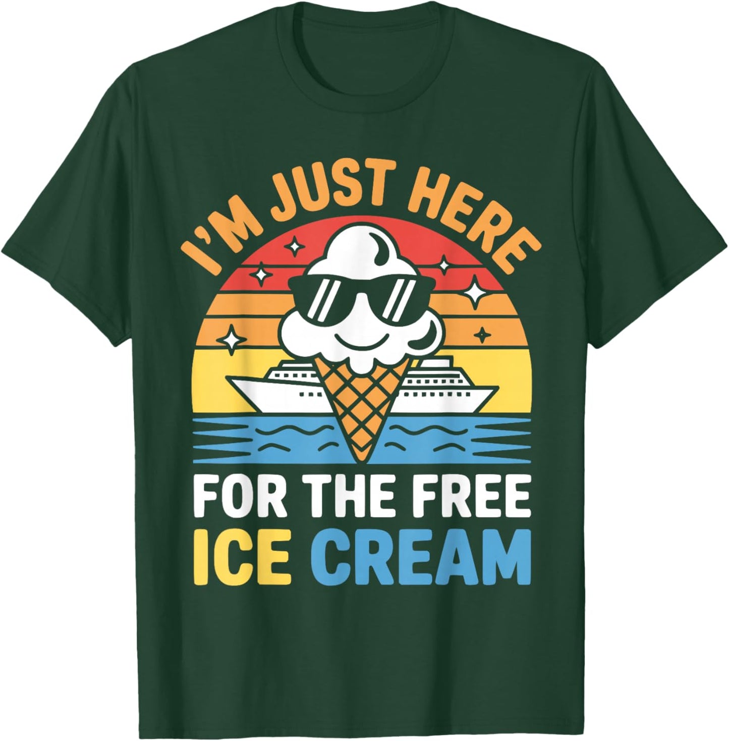 Just Here for Free Ice Cream Funny Cruise Travel Matching T-Shirt - T-Shirt | Forest
