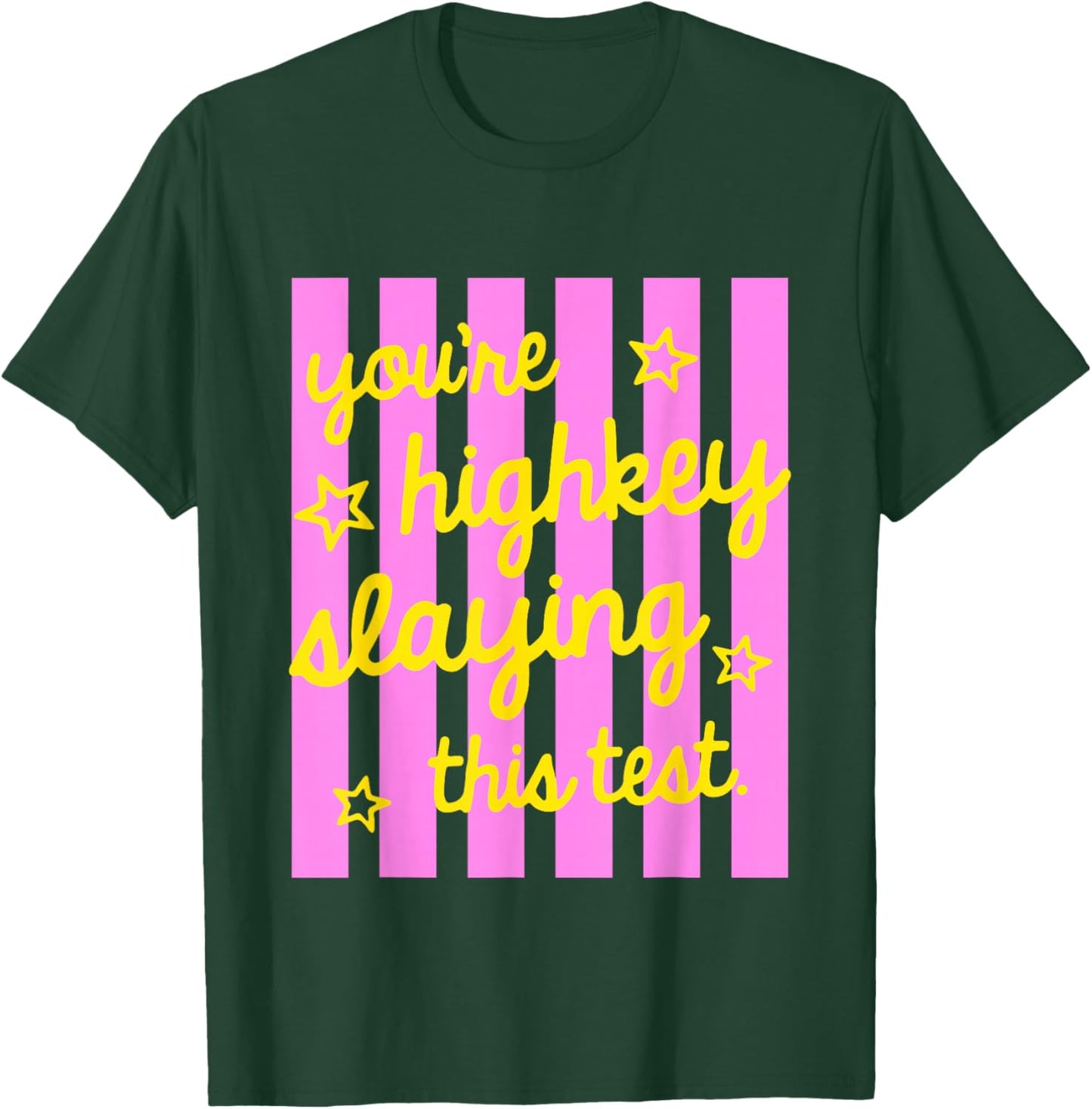 Striped Teacher Testing You're Highkey Slaying This Test Day T-Shirt - T-Shirt | Forest