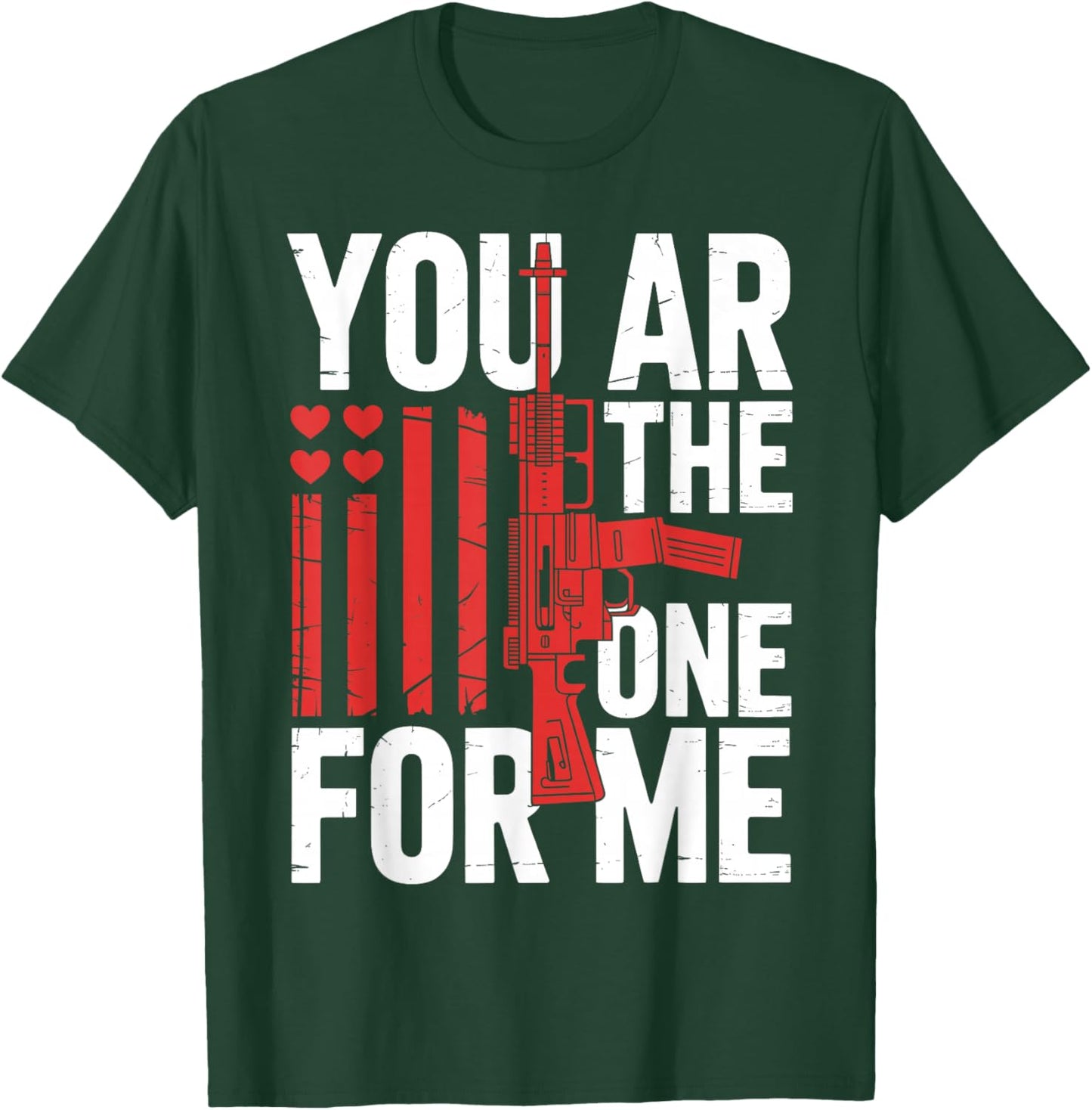 You AR The One for Me Funny Valentines Women Men T-Shirt - T-Shirt | Forest