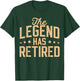 Funny Dad Grandpa Retirement The Legend Has Retired 2026 Men T-Shirt - T-Shirt | Forest