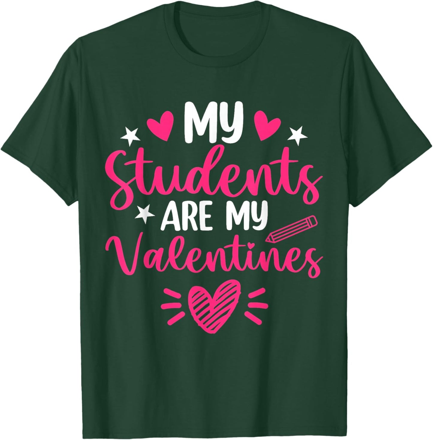 My Students are Valentines Day Teacher Positive Affirmation T-Shirt - T-Shirt | Forest